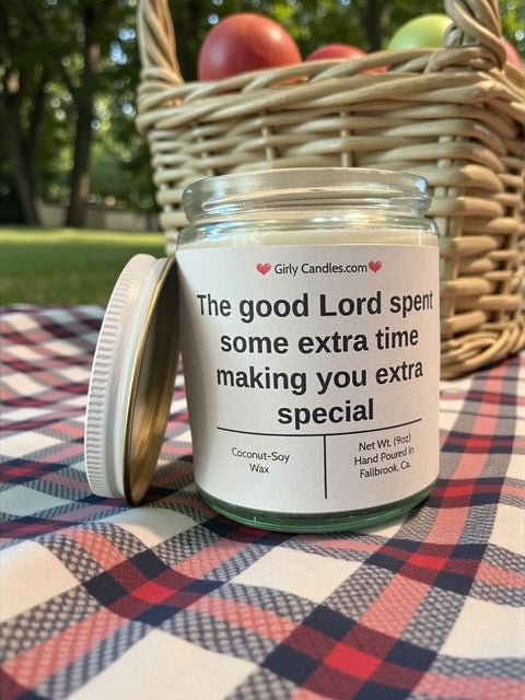 The good Lord spent some extra time making you extra special - Girly Candles