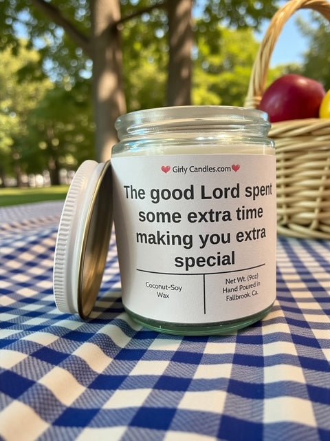 The good Lord spent some extra time making you extra special - Girly Candles