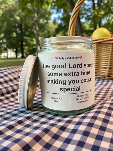 The good Lord spent some extra time making you extra special - Girly Candles