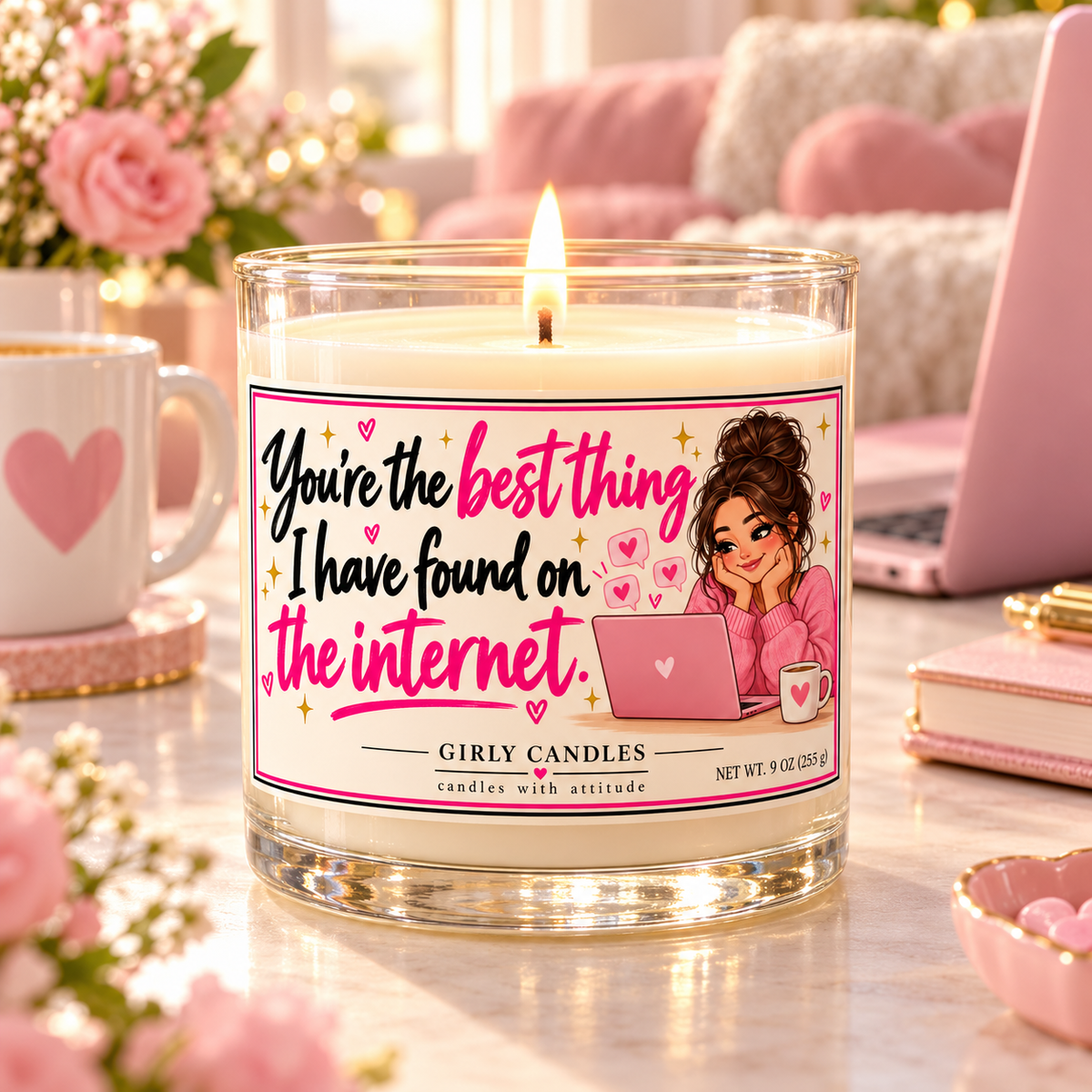 You're the best thing I've have found on the internet / Girly Candles