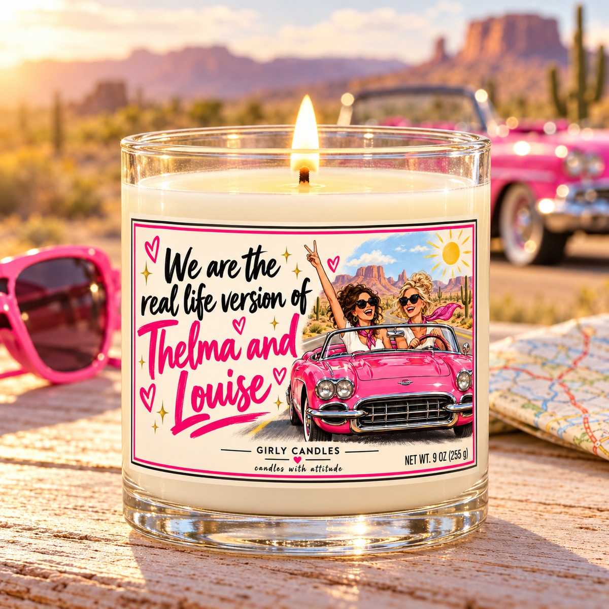 We are the real life version of Thelma and Louise / Girly Candles
