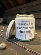 There's a lot of cobwebs in that attic - Girly Candles