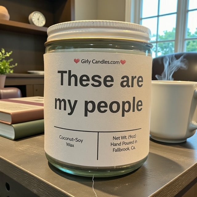These are my people - Girly Candles