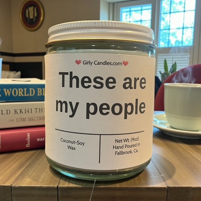 These are my people - Girly Candles