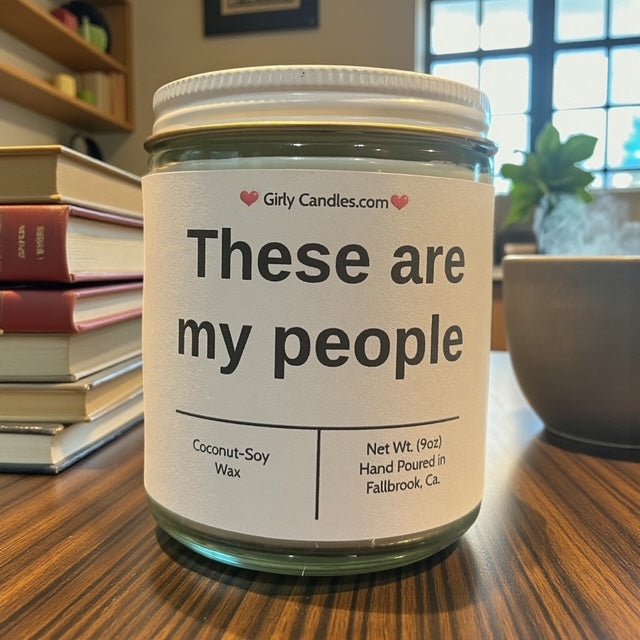 These are my people - Girly Candles