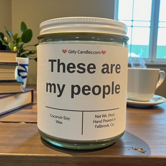 These are my people - Girly Candles