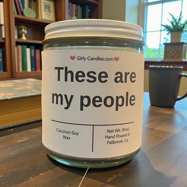 These are my people - Girly Candles