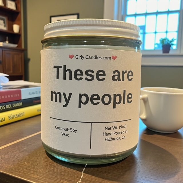These are my people - Girly Candles