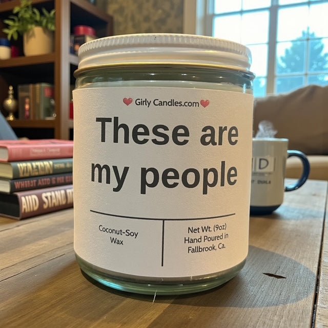 These are my people - Girly Candles