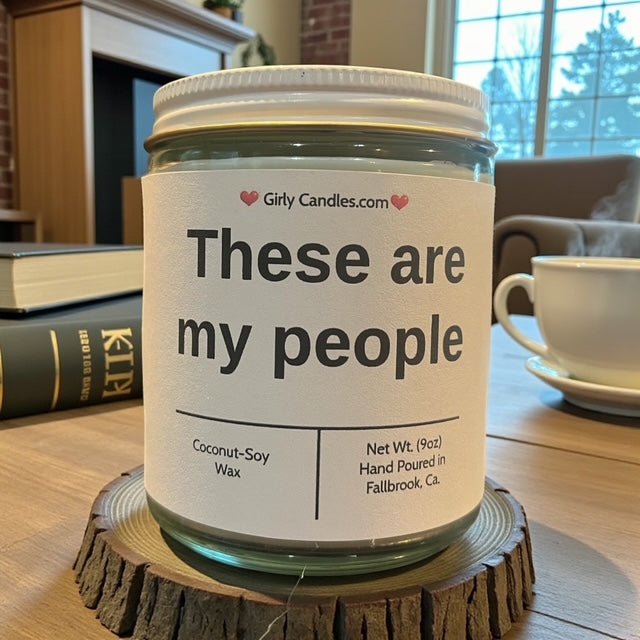 These are my people - Girly Candles