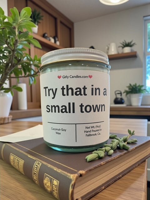 Try that in a small town - Girly Candles