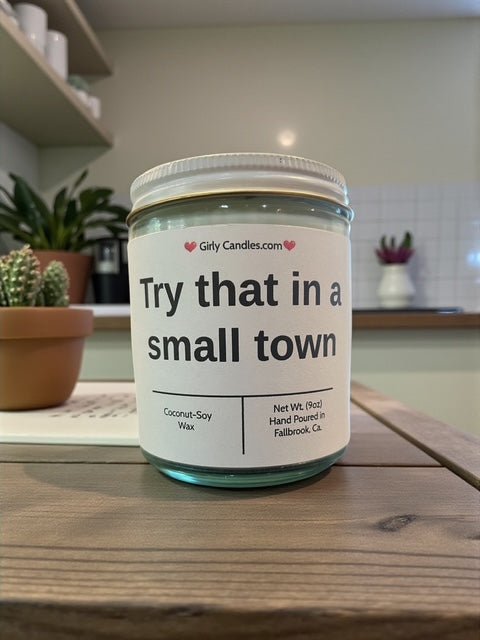 Try that in a small town - Girly Candles