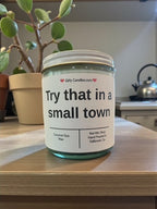 Try that in a small town - Girly Candles