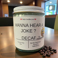 Wanna Hear A Joke? Decaf - Girly Candles