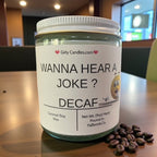 Wanna Hear A Joke? Decaf - Girly Candles