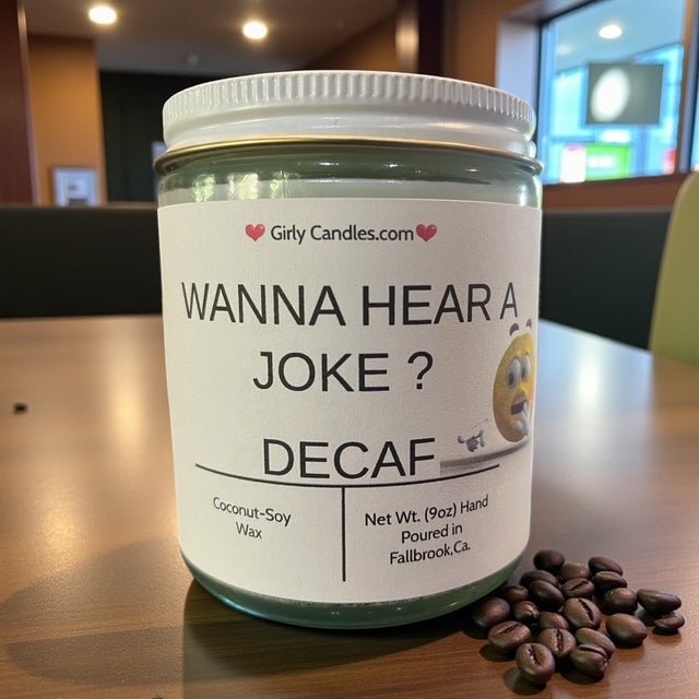 Wanna Hear A Joke? Decaf - Girly Candles
