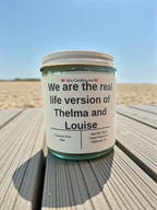 We are the real life version of Thelma and Louise - Girly Candles