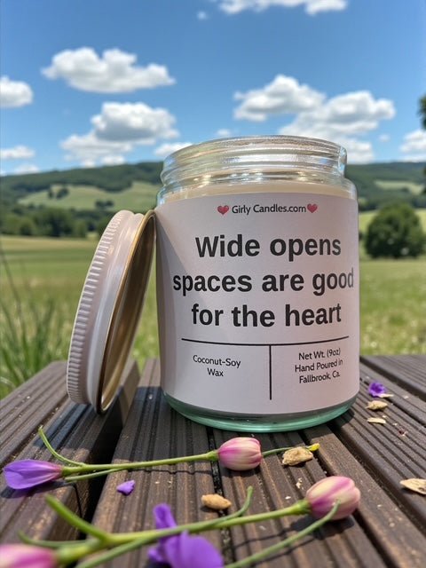 Wide open space are good for the heart - Girly Candles