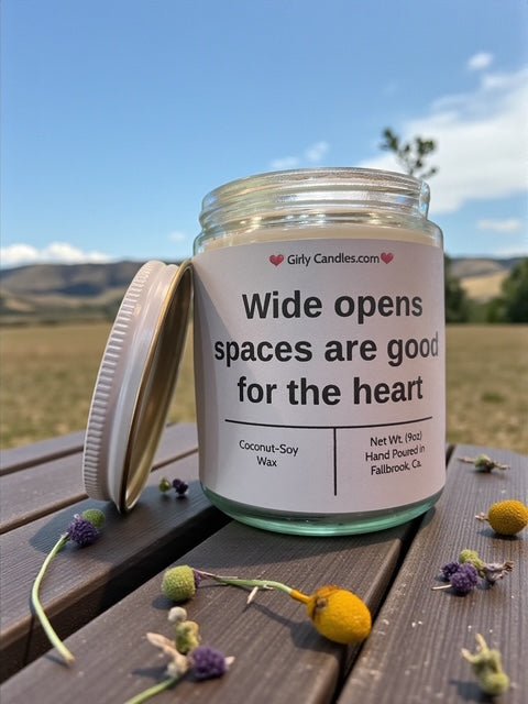Wide open space are good for the heart - Girly Candles