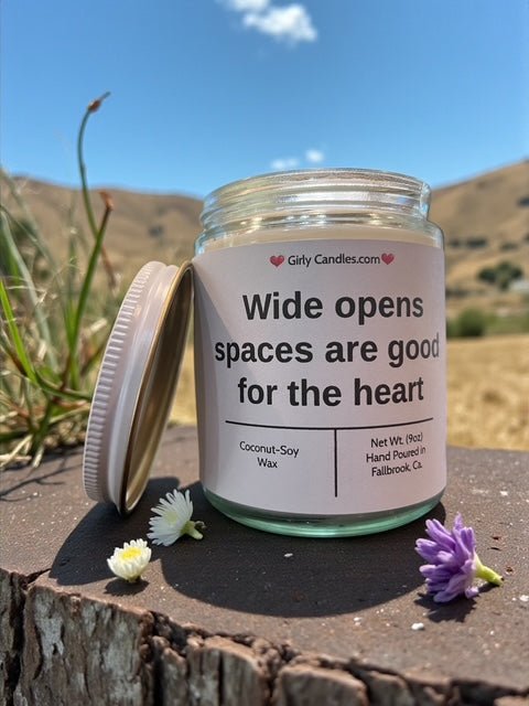 Wide open space are good for the heart - Girly Candles
