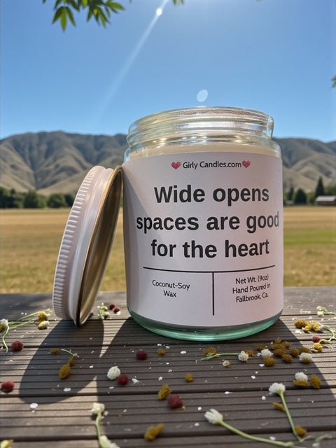 Wide open space are good for the heart - Girly Candles