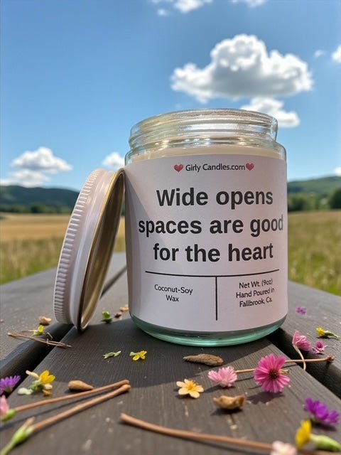 Wide open space are good for the heart - Girly Candles