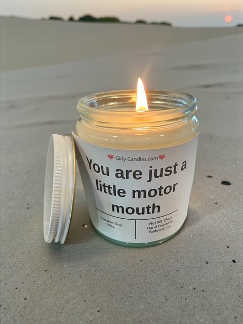 You are just a little motor mouth - Girly Candles