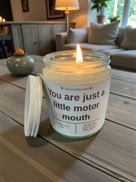 You are just a little motor mouth - Girly Candles