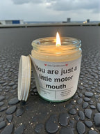 You are just a little motor mouth - Girly Candles