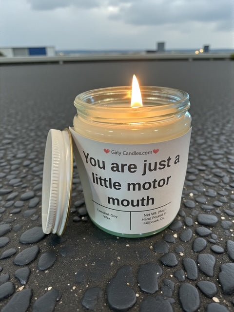 You are just a little motor mouth - Girly Candles