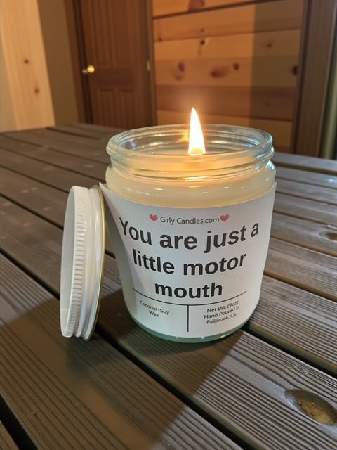 You are just a little motor mouth - Girly Candles