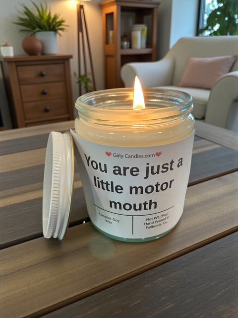 You are just a little motor mouth - Girly Candles