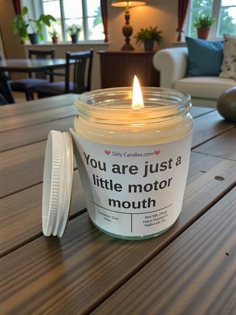 You are just a little motor mouth - Girly Candles