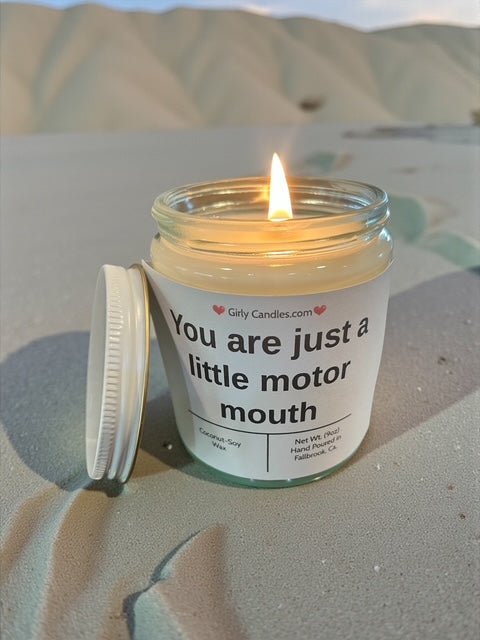 You are just a little motor mouth - Girly Candles