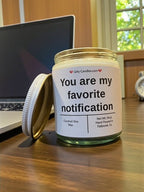 You are my favorite notification - Girly Candles