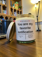 You are my favorite notification - Girly Candles