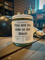 You are my ride or die Bitch - Girly Candles