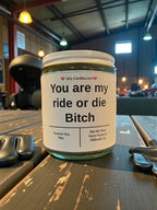 You are my ride or die Bitch - Girly Candles