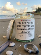 You are not old until regrets take the place of your dreams - Girly Candles