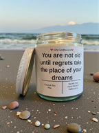You are not old until regrets take the place of your dreams - Girly Candles