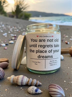 You are not old until regrets take the place of your dreams - Girly Candles