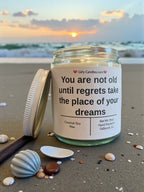 You are not old until regrets take the place of your dreams - Girly Candles