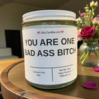 You Are One Bad Ass Bitch - Girly Candles