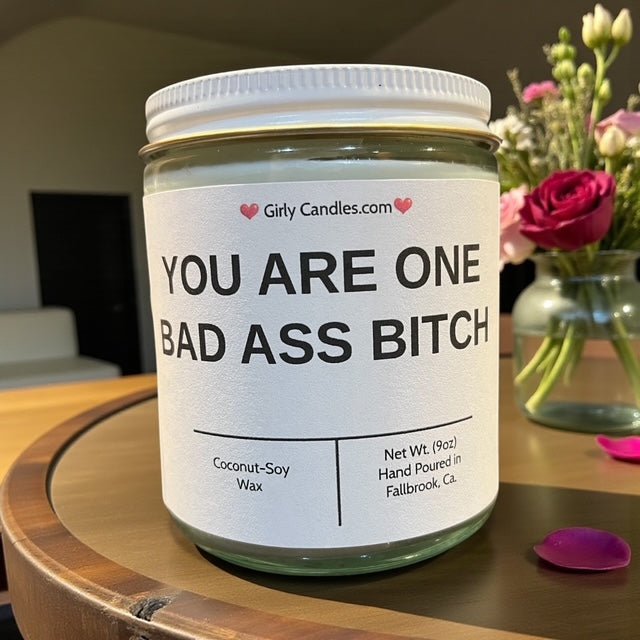 You Are One Bad Ass Bitch - Girly Candles