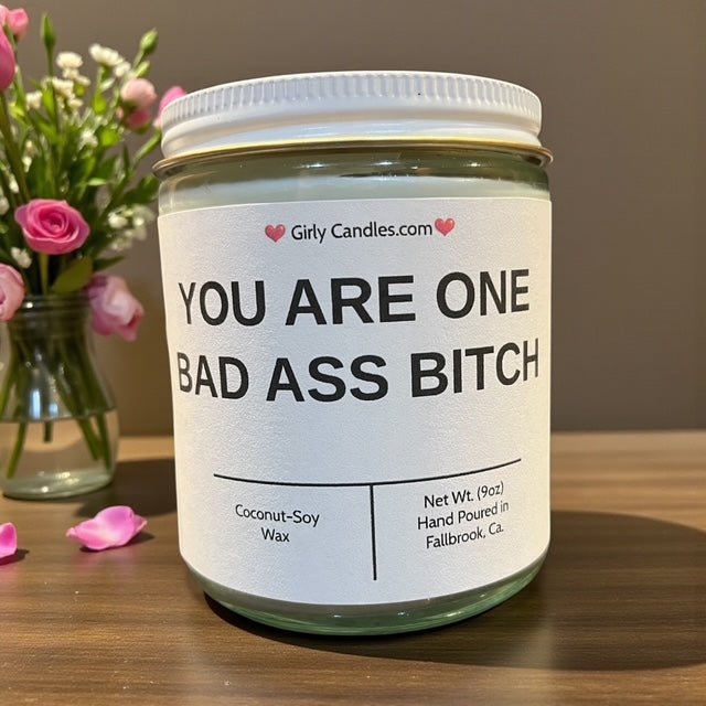 You Are One Bad Ass Bitch - Girly Candles