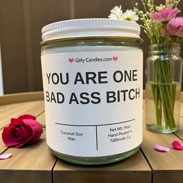 You Are One Bad Ass Bitch - Girly Candles
